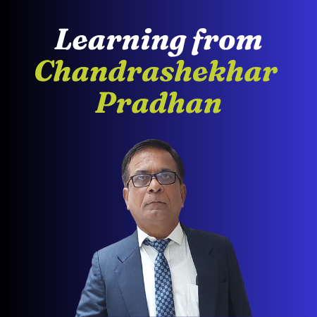 Learning from Chandrashekhar Pradhan